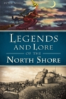 Image for Legends and Lore of the North Shore
