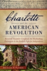 Image for Charlotte and the American Revolution