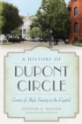 Image for A history of Dupont Circle: center of high society in the capital