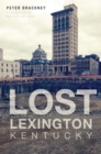 Image for Lost Lexington, Kentucky