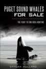 Image for Puget Sound whales for sale: the fight to end orca hunting