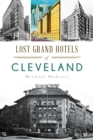 Image for Lost Grand Hotels of Cleveland