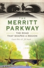 Image for The Merritt parkway: the road that shaped a region