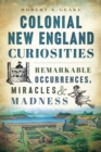 Image for Colonial New England Curiosities