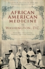 Image for African American medicine in Washington, D.C.: healing the Capital during the Civil War Era