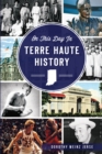 Image for On This Day in Terre Haute History