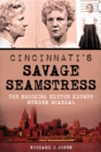 Image for Cincinnati&#39;s Savage Seamstress
