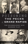 Image for Poisoning the Pecks of Grand Rapids