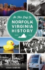 Image for On This Day in Norfolk, Virginia History