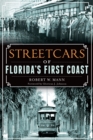 Image for Streetcars of Florida&#39;s First Coast