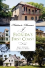 Image for Historic Homes of Florida&#39;s First Coast