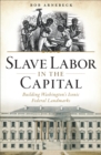 Image for Slave Labor in the Capital