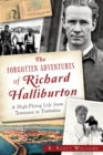 Image for Forgotten Adventures of Richard Halliburton