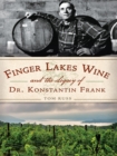 Image for Finger Lakes Wine and the Legacy of Dr. Konstantin Frank