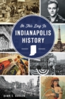 Image for On This Day in Indianapolis History