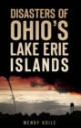 Image for Disasters of Ohio&#39;s Lake Erie Islands