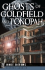 Image for Ghosts of Goldfield and Tonopah