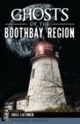 Image for Ghosts of the Boothbay Region