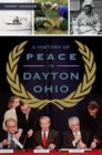 Image for History of Peace in Dayton, Ohio