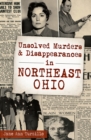 Image for Unsolved Murders &amp; Disappearances in Northeast Ohio