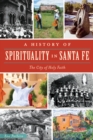 Image for History of Spirituality in Santa Fe