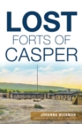Image for Lost Forts of Casper