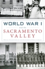 Image for World War I and the Sacramento Valley.