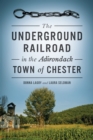 Image for Underground Railroad in the Adirondack Town of Chester