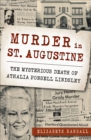 Image for Murder in St. Augustine: The Mysterious Death of Athalia Ponsell Lindsley