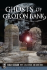 Image for Ghosts of Groton Bank