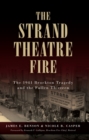 Image for The Strand Theatre fire: the 1941 Brockton tragedy and the fallen thirteen