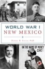 Image for World War I New Mexico