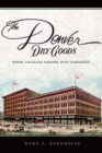 Image for The Denver Dry Goods: where Colorado shopped with confidence