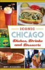 Image for Iconic Chicago Dishes, Drinks and Desserts