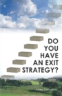 Image for Do You Have an Exit Strategy?