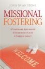 Image for Missional Fostering : A Temporary Assignment, A Tremendous Cause, A Timeless Impact