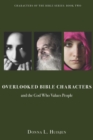 Image for Overlooked Bible Characters : and the God Who Values People