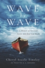 Image for Wave by Wave : A Memoir of Survival, Faith, and How God Works