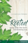 Image for Rooted : Going Deep into God&#39;s Transforming Love