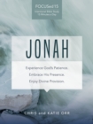 Image for Jonah [FOCUSed15 Study Series]: Experience God&#39;s Patience. Embrace His Presence. Enjoy Divine Provision.