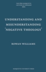 Image for Understanding and misunderstanding &#39;negative theology&#39;
