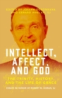 Image for Intellect, affect, and God  : the Trinity, history, and the life of grace