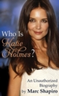 Image for Who Is Katie Holmes?