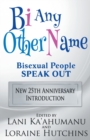 Image for Bi Any Other Name - Bisexual People Speak Out