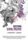 Image for Queering Sexual Violence - Radical Voices from Within the Anti-Violence Movement