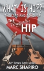 Image for What Is Hip? : The Life and Times of The Tragically Hip