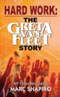 Image for Hard Work : The Greta Van Fleet Story