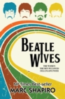 Image for Beatle Wives : The Women the Men We Loved Fell in Love With