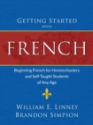 Image for Getting Started with French : Beginning French for Homeschoolers and Self-Taught Students of Any Age