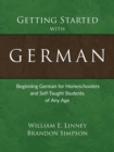 Image for Getting Started with German : Beginning German for Homeschoolers and Self-Taught Students of Any Age